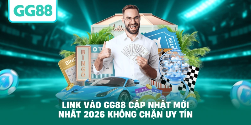Link Vào GG88 Cập Nhật Mới Nhất 2026 Không Chặn Uy Tín
